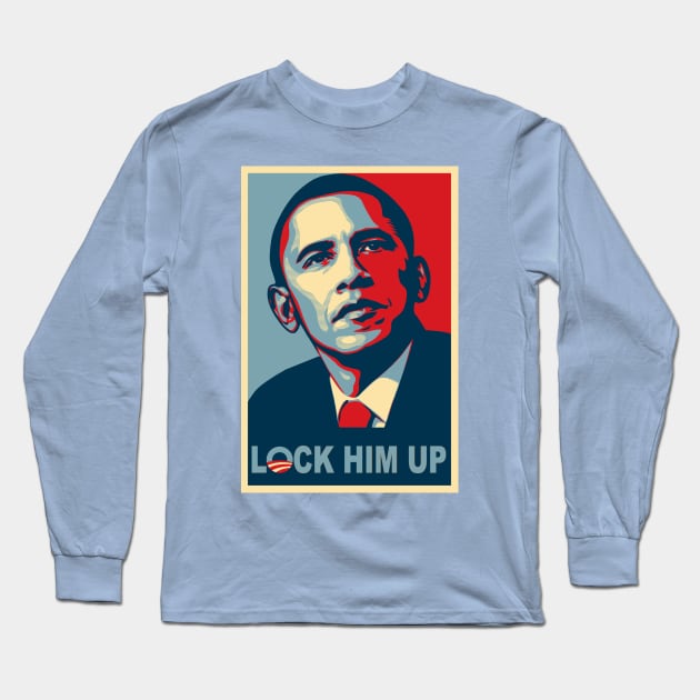 Lock Him Up (Obama) Long Sleeve T-Shirt by DUCO